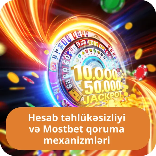 Hesab təhlükəsizliyi və Mostbet qoruma mexanizmləri