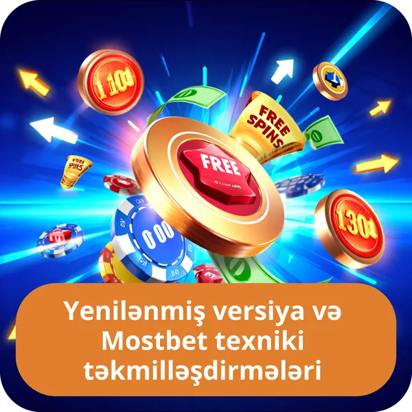Yenilənmiş versiya və Mostbet texniki təkmilləşdirmələri